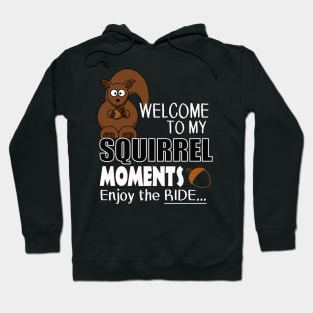 The ADHD Squirrel - Squirrel Moments, Enjoy the Ride Hoodie